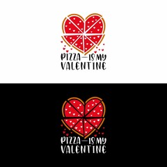 Anti valentines day quote - Funny Valentines day quote. Pizza is my valentine, Good for greeting card and t-shirt print, flyer, poster design
