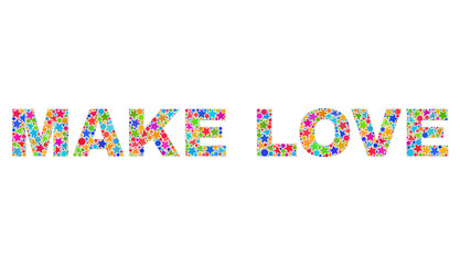 MAKE LOVE caption with bright mosaic flat style. Colorful vector illustration of MAKE LOVE label with scattered star elements and small circle dots. Festive design for decoration titles.