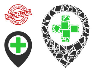 Simple geometric hospital map pointer mosaic and CONSULT A DOCTOR corroded stamp seal. Red stamp seal contains Consult a Doctor caption inside circle and lines shape.