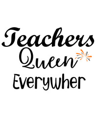 Teachers queen everywhere