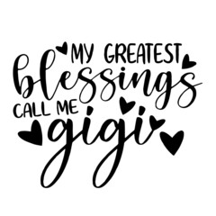 my greatest blessings call me gigi inspirational quotes, motivational positive quotes, silhouette arts lettering design
