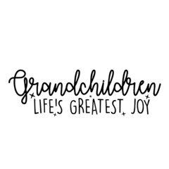 grandchildren life's greatest inspirational quotes, motivational positive quotes, silhouette arts lettering design