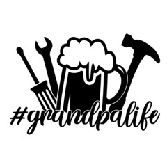 grandpa life inspirational quotes, motivational positive quotes, silhouette arts lettering design