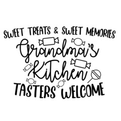 grandma's kitchen inspirational quotes, motivational positive quotes, silhouette arts lettering design