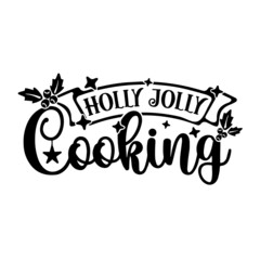 holy jolly cooking inspirational quotes, motivational positive quotes, silhouette arts lettering design