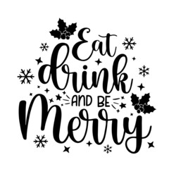 eat drink and be merry inspirational quotes, motivational positive quotes, silhouette arts lettering design