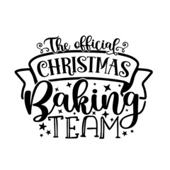 the official christmas baking team inspirational quotes, motivational positive quotes, silhouette arts lettering design