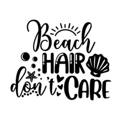 beach hair don't care inspirational quotes, motivational positive quotes, silhouette arts lettering design