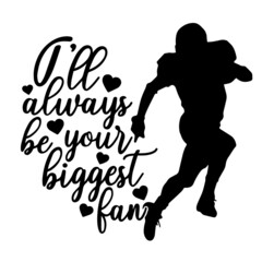 i'll always be your biggest fan inspirational quotes, motivational positive quotes, silhouette arts lettering design