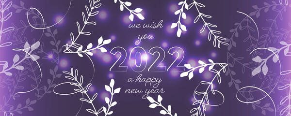 2022 Happy New Year. 2022 New Year greeting card or banner. 2022 Happy New Year background with plants and many light effects and luminous points.