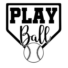 play ball inspirational quotes, motivational positive quotes, silhouette arts lettering design