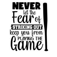 never let the fear of striking out inspirational quotes, motivational positive quotes, silhouette arts lettering design