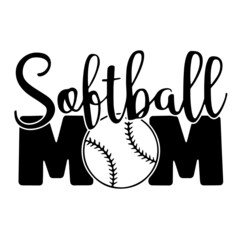 softball mom sports inspirational quotes, motivational positive quotes, silhouette arts lettering design