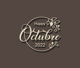 October or octubre in spanish language typography text with isolated circle floral frame on black background