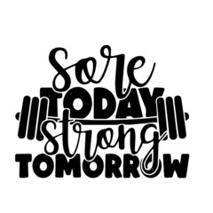 sore today strong tomorrow inspirational quotes, motivational positive quotes, silhouette arts lettering design
