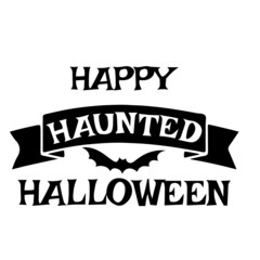 happy haunted halloween inspirational quotes, motivational positive quotes, silhouette arts lettering design