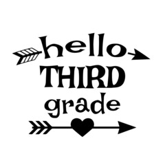 hello third grade inspirational quotes, motivational positive quotes, silhouette arts lettering design