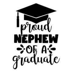 proud nephew of a graduate inspirational quotes, motivational positive quotes, silhouette arts lettering design