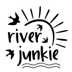 Obraz premium river junkie inspirational quotes, motivational positive quotes, silhouette arts lettering design