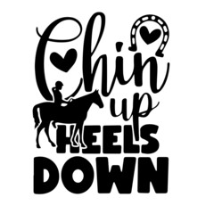 chin up heels down inspirational quotes, motivational positive quotes, silhouette arts lettering design