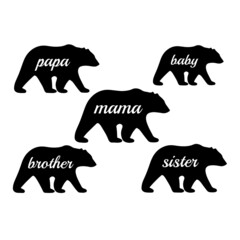 Obraz na płótnie Canvas papa bear, mama bear, sister bear, brother bear, baby bear inspirational quotes, motivational positive quotes, silhouette arts lettering design