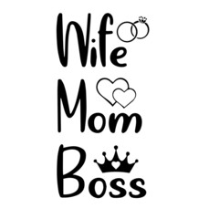wife mom boss inspirational quotes, motivational positive quotes, silhouette arts lettering design