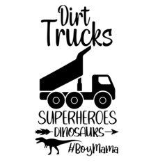 dirt trucks superheroes inspirational quotes, motivational positive quotes, silhouette arts lettering design