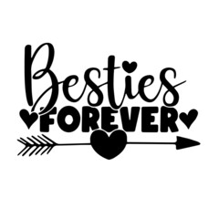 besties forever inspirational quotes, motivational positive quotes, silhouette arts lettering design
