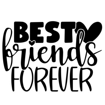 best friends forever inspirational quotes, motivational positive quotes, silhouette arts lettering design