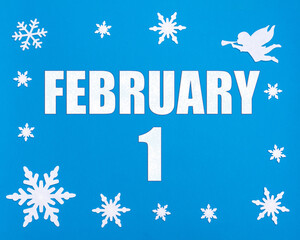 February 1st. Winter blue background with snowflakes, angel and a calendar date. Day 1 of month.
