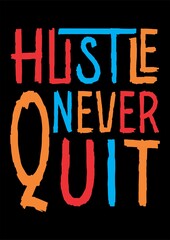 Hustle never quit design vector template