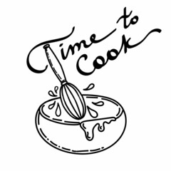 Poster with a picture of cooking. Time to cook. Stylized handwritten inscription. Kitchen cafe restaurant decor. Whisk with bowl. Hand mixer. Hand drawn vector illustration.