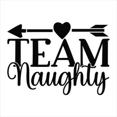 valentine svg design.Team naughty