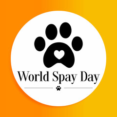 World Spay day is observed each year on the last Tuesday in February, to celebrate the importance of animal birth control and encourages all guardians of dogs and cats to have them spayed or neutered.