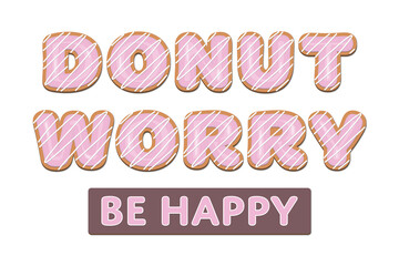 Donut worry be happy Funny Donut quote Cute print with pink glazed donut letters