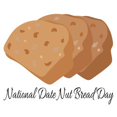 National Date Nut Bread Day, idea for poster, banner, flyer, postcard or menu decoration