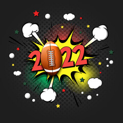 New Year numbers 2022 and football ball in pop art style. Comic text on speech bubbles background. Sound effect. Design Pattern for greeting card, banner, vintage comics, poster. Vector illustration