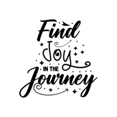 Find joy in the journey typography design vector design template for t shirt