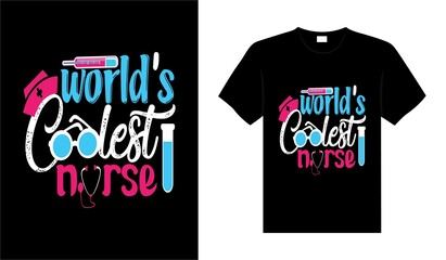 World's coolest Nurse Tshirt design typography lettering merchandise design