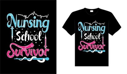 Nursing school survivor Nurse Tshirt design typography lettering merchandise design
