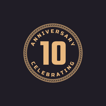 Vintage Retro 10 Year Anniversary Celebration with Circle Border Pattern Emblem. Happy Anniversary Greeting Celebrates Event Isolated on Black Background