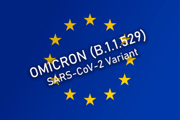 Omicron B.1.1.529 Variant above the flag of Europe. Omicron Covid-19 new variant. Mutated coronavirus SARS-CoV-2 in Europe.