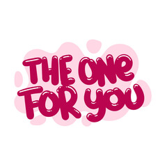 the one for you quote text typography design graphic vector illustration