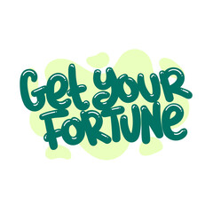 get your fortune quote text typography design graphic vector illustration