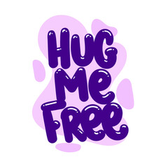 hug me free quote text typography design graphic vector illustration