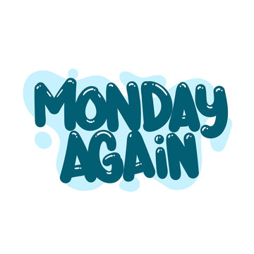 monday again quote text typography design graphic vector illustration