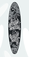 Hand drawn sketch of black surfboard design with drawing and phrase keep calm and surf on. Vector illustration