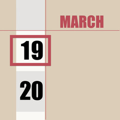 march 19. 19th day of month, calendar date.Beige background with white stripe and red square, with changing dates. Concept of day of year, time planner, spring month.