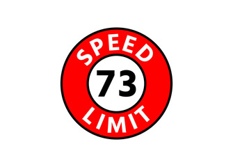 Traffic sign speed limit 73 km h