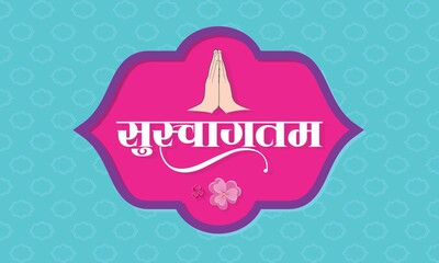 Hindi Calligraphic Card Design - Suswagatam means Most Welcome. Creative Template Design. Editable Illustration of Folded Hands.